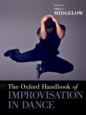 cover image of The Oxford Handbook of Improvisation in Dance